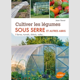 Cultiver legumes sous terre autres abris