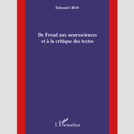 De freud aux neurosciences et à la critique des textes