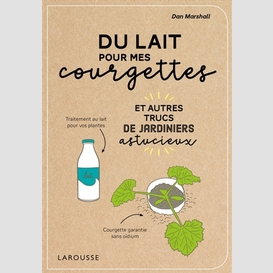 Du lait pour mes courgettes