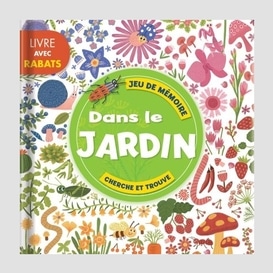 Dans le jardin (livre avec rabats)