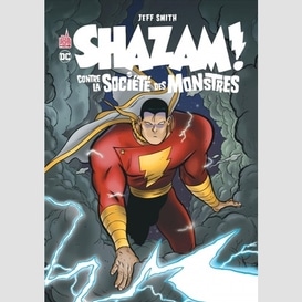 Shazam contre la societe des monstres