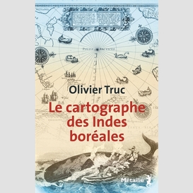 Cartographe des indes boreales (le)