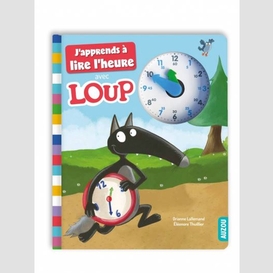 J'apprends a lire l'heure avec loup