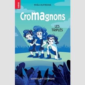 Cromagnons -triples (les)