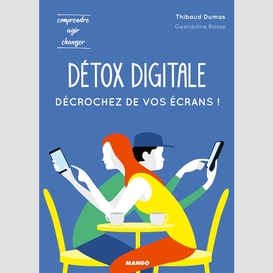 Detox digitale - decrochez de vos ecrans