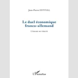 Le duel économique franco-allemand - l'heure de vérité