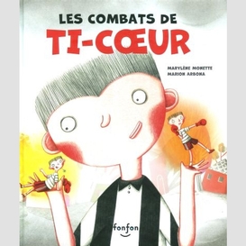 Les combats de ti-cœur