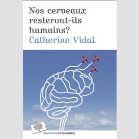 Nos cerveaux resteront-ils humains