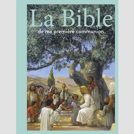 Bible de ma premiere communion (la)