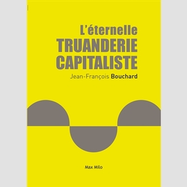 Eternelle truanderie capitaliste (l')