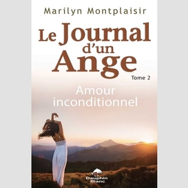 Journal d'un ange 02 : amour inconditionnel