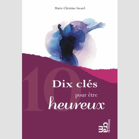 Dix clés pour être heureux