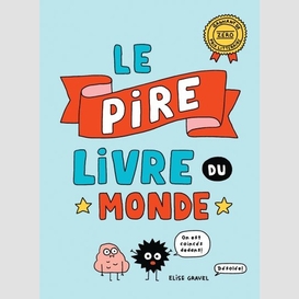 Pire livre du monde (le)