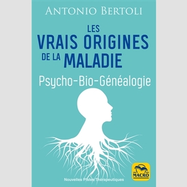 Vrais origines de la maladie (les)