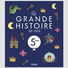 Grande histoire de mes 5 ans (la)