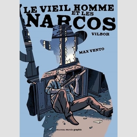 Vieil homme et les narcos (le)