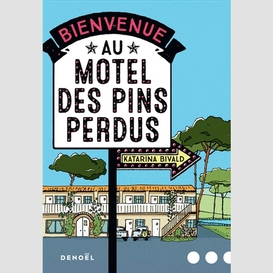 Bienvenue au motel des pins perdus