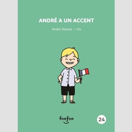 André a un accent