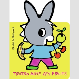 Trotro aime les fruits