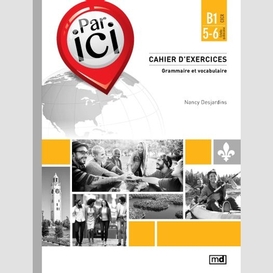 Par ici cahier d'exercices b1 5-6