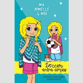 Ma jumelle et moi - soccer entre amies - niveau de lecture 7