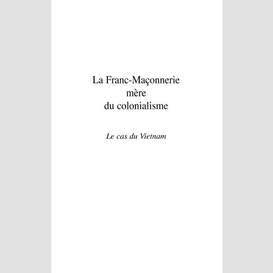 La franc-maçonnerie mère du colonialisme