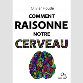 Comment raisonne notre cerveau