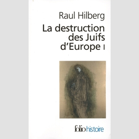 Destruction des juifs d'europe t.1 (la)