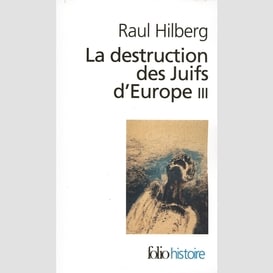 Destruction des juifs d'europe t.3 (la)