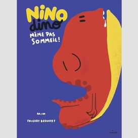 Nino dino meme pas sommeil