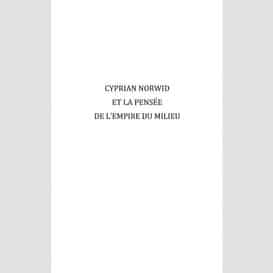 Cyprian norwid et la pensée de l'empire du milieu