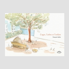 Ogre l'arbre et l'enfant (l')