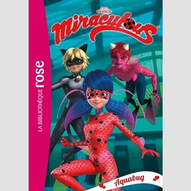 Miraculous t.15 aquabug