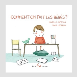 Comment on fait les bébés ?