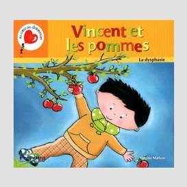 Vincent et les pommes(la dysphasie)