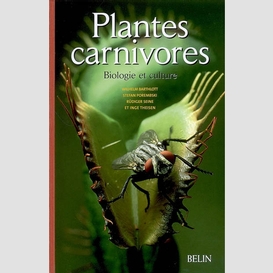 Plantes carnivores biologie et culture