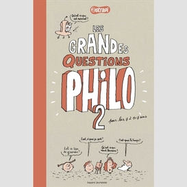 Grandes questions philo 2 (les)