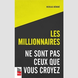 Millionnaires ne sont pas ceux que vous