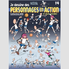 Je dessine des personnages en action