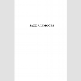 Jazz à limoges. la saga du hot club et de swing fm