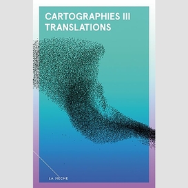 Cartographies iii : translations