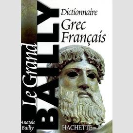 Grand bailly dictionnaire grec francais
