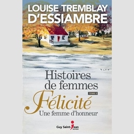 Histoires de femmes t.2 felicite