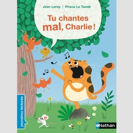 Tu chantes mal charlie