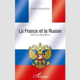 La france et la russie. alliances et discordances