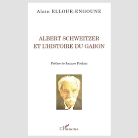 Albert schweitzer et l'histoire du gabon