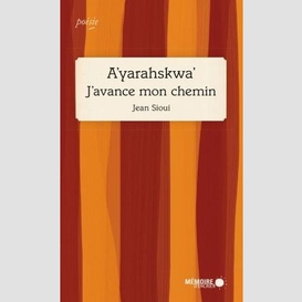 A'yarahskwa'  j'avance mon chemin