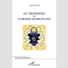 Le triomphe de l'ordre marchand