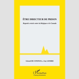 Etre directeur de prison - regards croisés entre la belgique