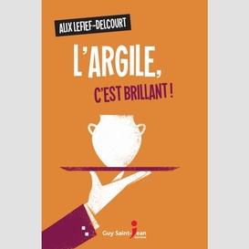 L'argile, c'est brillant !